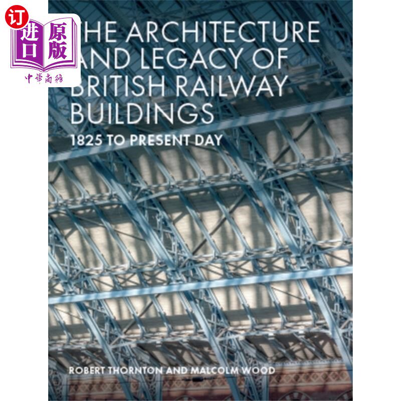 海外直订古英语 Architecture and Legacy of British Railway Build... 英国铁路建筑的建筑和遗产