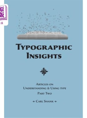 海外直订Typographic Insights: Articles on Understanding & Using Type. Part 2 排版洞察：关于理解和使用类型的文章。第