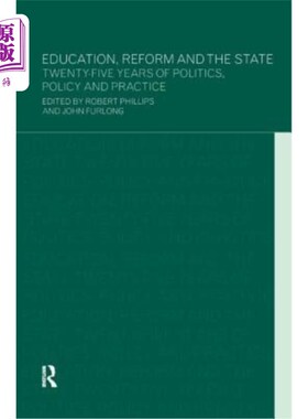 海外直订Education, Reform and the State: Twenty Five Years of Politics, Policy and Pract 教育、改革与国家:二十五年
