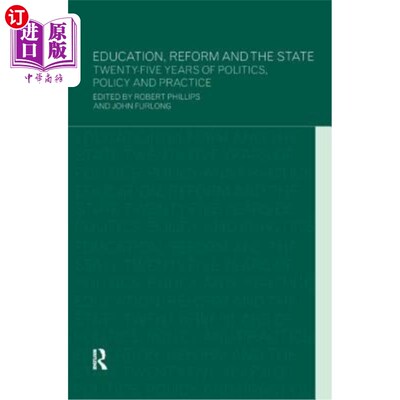 海外直订Education, Reform and the State: Twenty Five Years of Politics, Policy and Pract 教育、改革与国家:二十五年