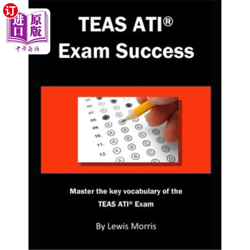 海外直订Teas Ati Exam Success: Master the Key Vocabulary of the Teas Ati Exam. TEA-ATI考试成功：掌握TEA-ATI考试的关