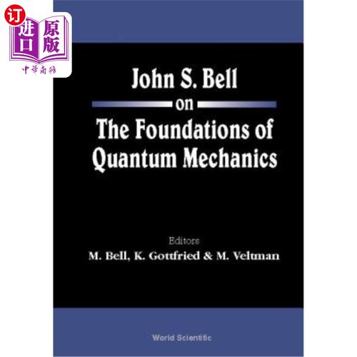 海外直订John S Bell on the Foundations of Quantum Mechanics 论量子力学基础