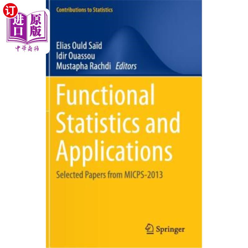 海外直订Functional Statistics and Applications: Selected Papers from Micps-2013 功能统计与应用:Micps-2013论文选集