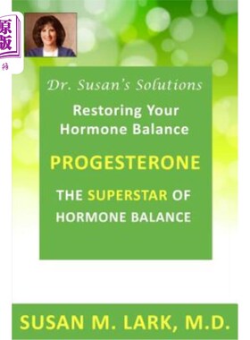 海外直订医药图书Dr. Susan's Solutions: Progesterone - The Superstar of Hormone Balance: The Supe 苏珊医生的解决方案