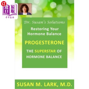 海外直订医药图书Dr. Susan's Solutions: Progesterone - The Superstar of Hormone Balance: The Supe 苏珊医生的解决方案