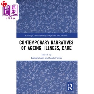 Ageing 當代敘事 海外直訂Contemporary 衰老 疾病和護理 Care Narratives Illness