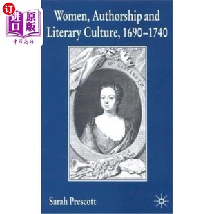Literary Culture 1690 海外直订Women 女性 and 1740 作者和文学文化 Authorship