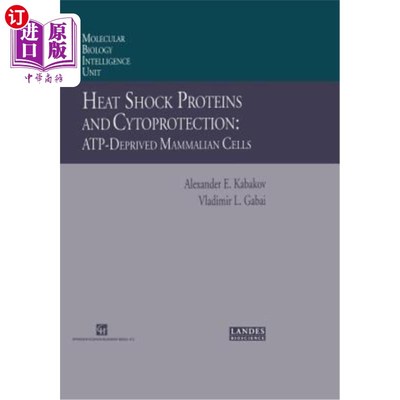 海外直订Heat Shock Proteins and Cytoprotection: Atp-Deprived Mammalian Cells 热休克蛋白和细胞保护:缺乏atp的哺乳动物