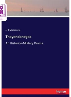 海外直订Thayendanegea: An Historico-Military Drama Thayendagea：一部历史军事剧