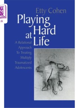 海外直订医药图书Playing Hard at Life: A Relational Approach to Treating Multiply Traumatized Ado 在生活中努力玩耍: