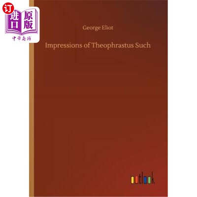 海外直订Impressions of Theophrastus Such 对西奥弗拉斯托斯的印象