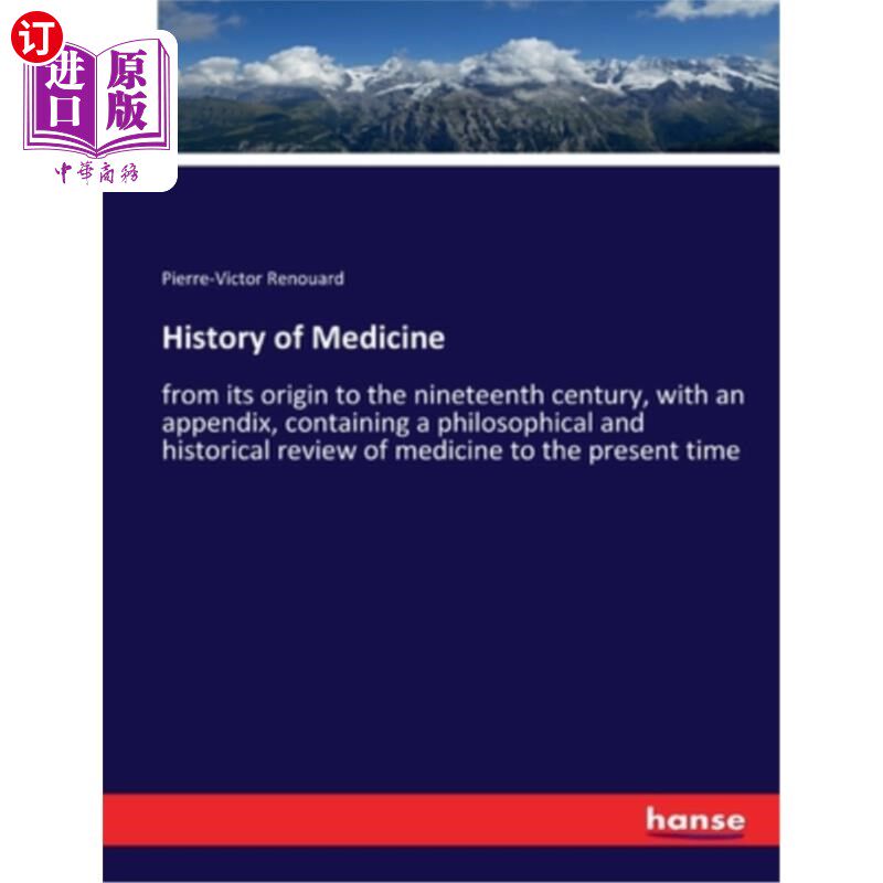 海外直订History of Medicine: from its origin to the nineteenth century, with an appendix 医学史:从起源到十九世纪，
