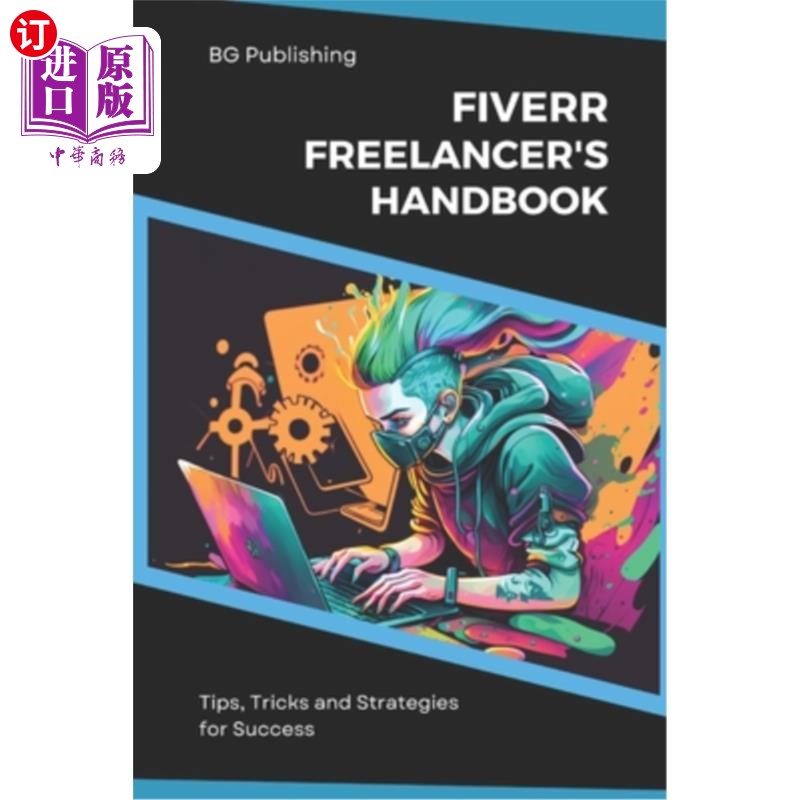 海外直订The Fiverr Freelancer's Handbook: Tips, Tricks, and Strategies for Success 自由职业者手册:成功的技巧、技巧