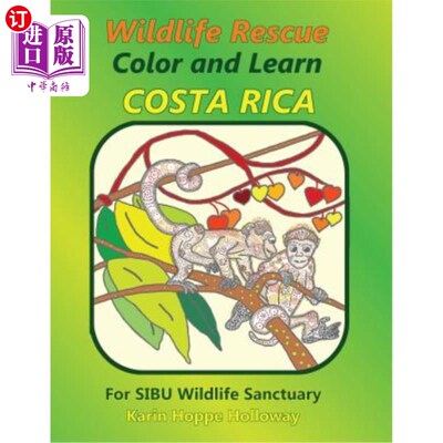 海外直订Wildlife Rescue Color and Learn Costa Rica - SIBU: Fun and Facts 野生动物拯救颜色和学习哥斯达黎加-锡布：乐