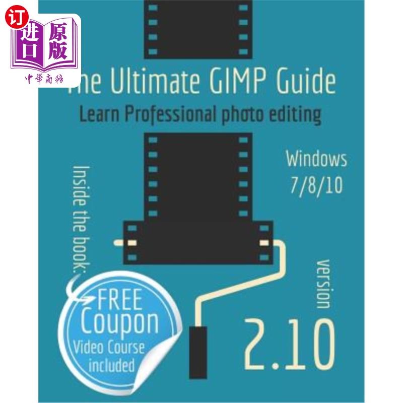 海外直订终极GIMP 2.10指南：学习专业照片编辑教学方法 The Ultimate GIMP 2.10 Guide Learn
