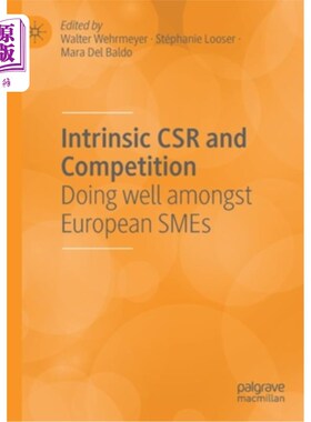 海外直订Intrinsic Csr and Competition: Doing Well Amongst European Smes 内在社会责任与竞争:在欧洲中小企业中做得好