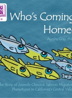 海外直订Who's Coming Home?: The Story of Juvenile Chinook Salmon Migratory Phenotypes in 谁回家?当前位置:加利福尼亚