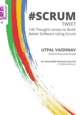 海外直订#SCRUM tweet: 140 Thought-Lenses to Build Better Software Using Scrum #SCRUM推文:使用SCRUM构建更好软件的140