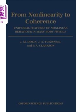 海外直订From Nonlinearity to Coherence: Universal Features of Non-Linear Behaviour in Ma 从非线性到相干：多体物理非