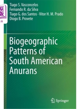 海外直订Biogeographic Patterns of South American Anurans 南美无尾猿的生物地理格局