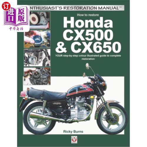 海外直订How to Restore Honda Cx500 & Cx650: Your Step-By-Step Colour Illustrated Guide t 如何恢复本田Cx50
