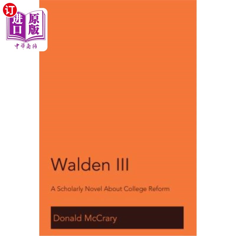 海外直订Walden III: A Scholarly Novel about College Reform 《瓦尔登三世》：一部关于大学改革的学术小说