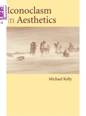 海外直订Iconoclasm in Aesthetics 美学中的圣像破坏