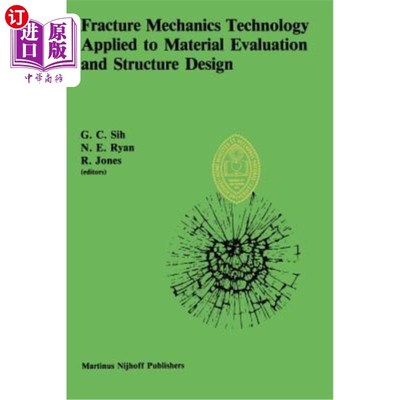 海外直订Fracture Mechanics Technology Applied to Material Evaluation and Structure Desig 断裂力学技术在材料评价和结