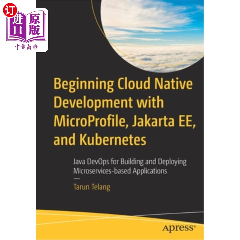 海外直订Beginning Cloud Native Development with Microprofile, Jakarta Ee, and Kubernetes 使用Micropro