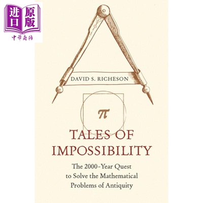 预售 不可能的故事 2000年来解决古代数学问题的探索 Tales of Impossibility 英文原版 David S Richeson【中商原版】