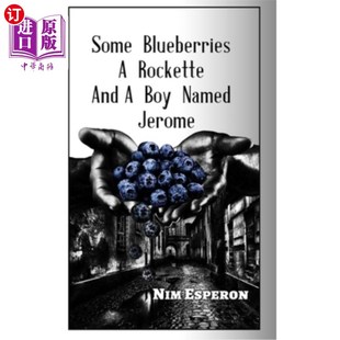 海外直订Some Blueberries, a Rockette, and A Boy Named Jerome 一些蓝莓,一个火箭,还有一个叫杰罗姆的男孩