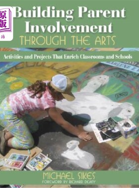 海外直订Building Parent Involvement Through the Arts: Activities and Projects That Enric 通过艺术培养家长参与：丰富