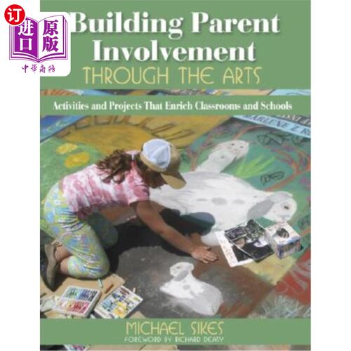 海外直订Building Parent Involvement Through the Arts: Activities and Projects That Enric 通过艺术培养家长参与：丰富