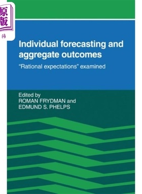现货 罗曼·弗雷德曼 个人预测和汇总结果 Individual Forecasting and Aggregate Outcomes Roman Frydman【中商原版】