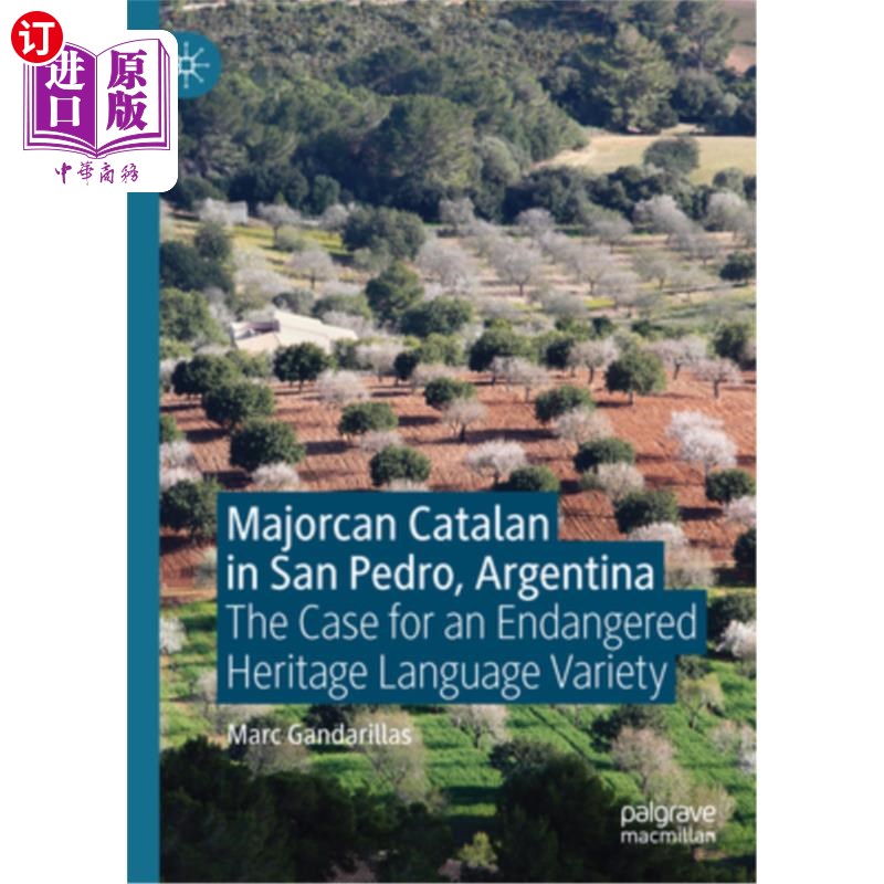 海外直订Majorcan Catalan in San Pedro, Argentina: The Case for an Endangered Heritage La Majorcan C