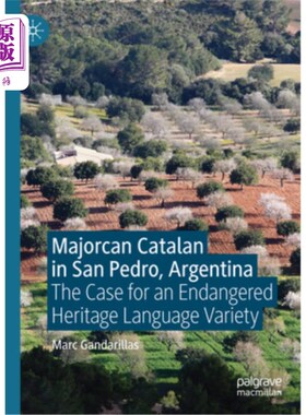 海外直订Majorcan Catalan in San Pedro, Argentina: The Case for an Endangered Heritage La Majorcan C