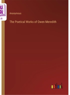 海外直订The Poetical Works of Owen Meredith