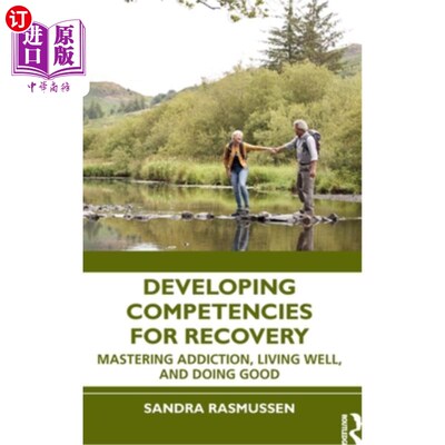 海外直订医药图书Developing Competencies for Recovery: Mastering Addiction, Living Well, and Doin 发展康复能力:控制