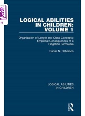 海外直订Logical Abilities in Children: Volume 1: Organization of Length and Class Concep 儿童的逻辑能力:第1卷:长度