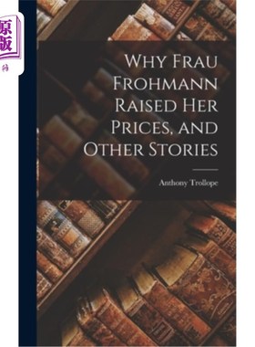 海外直订Why Frau Frohmann Raised Her Prices, and Other Stories 弗罗曼夫人为什么涨价，还有其他故事