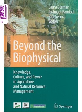 海外直订Beyond the Biophysical: Knowledge, Culture, and Power in Agriculture and Natural 超越生物物理学:农业和自然
