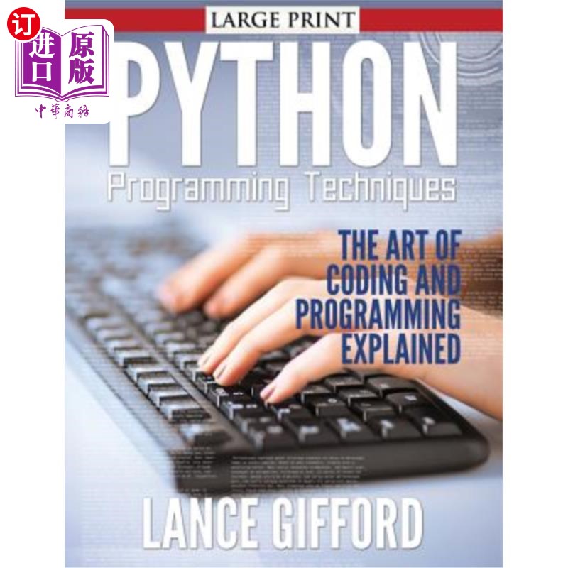 海外直订Python Programming Techniques: The Art of Coding and Programming Explained Python编程技术：解释编码和编程的