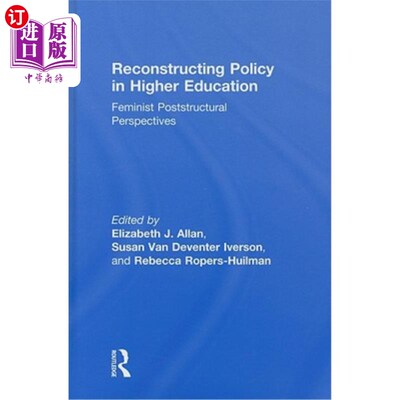 海外直订Reconstructing Policy in Higher Education: Feminist Poststructural Perspectives 重构高等教育政策:女性主义后