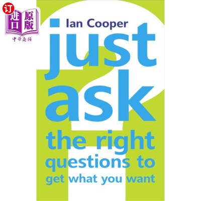 海外直订Just Ask the Right Questions to Get What You Want 只要问正确的问题就能得到你想要的