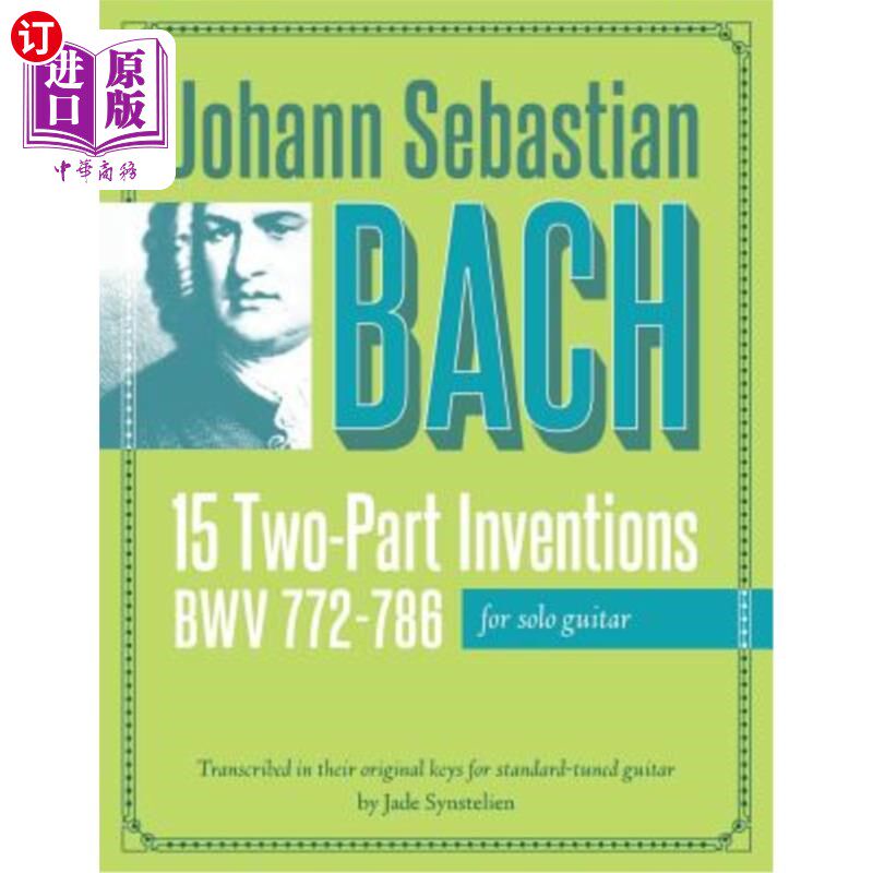海外直订Johann Sebastian Bach: 15 Two-Part Inventions for Solo Guitar 约翰·塞巴斯蒂安·巴赫：15个独奏吉他的两部分发