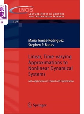 海外直订Linear, Time-Varying Approximations to Nonlinear Dynamical Systems: With Applica 非线性动态系统的线性时变逼