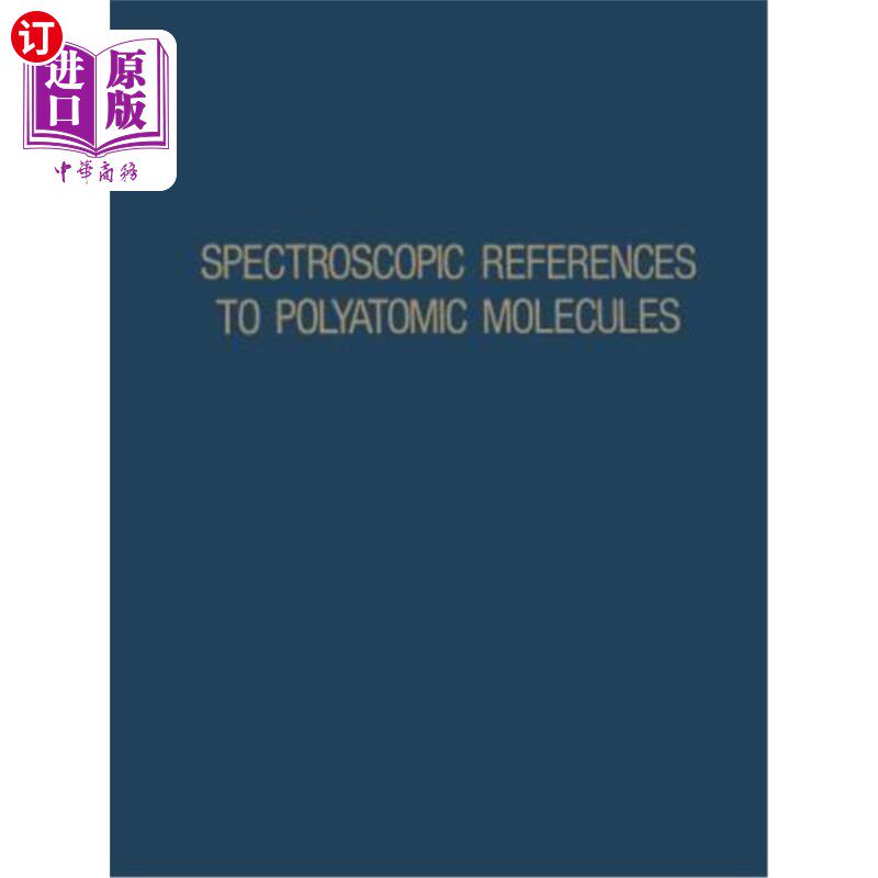 海外直订Spectroscopic References to Polyatomic Molecules 多原子分子的光谱参考