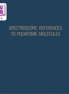 海外直订Spectroscopic References to Polyatomic Molecules 多原子分子的光谱参考