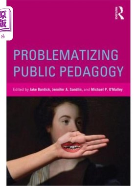 海外直订Problematizing Public Pedagogy 公共教育学问题化
