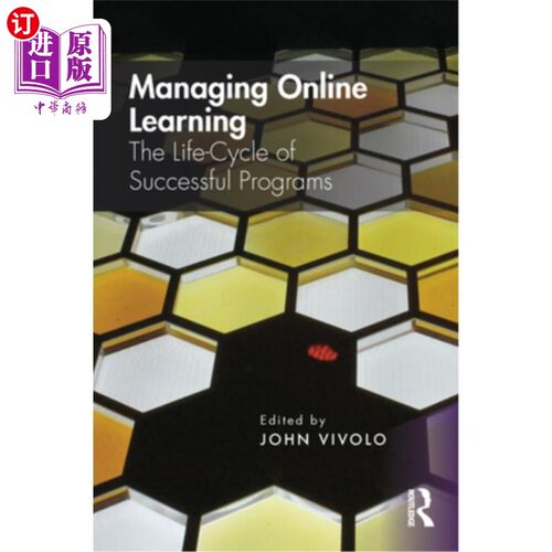 海外直订Managing Online Learning: The Life-Cycle of Successful Programs 管理在线学习:成功课程的生命周期